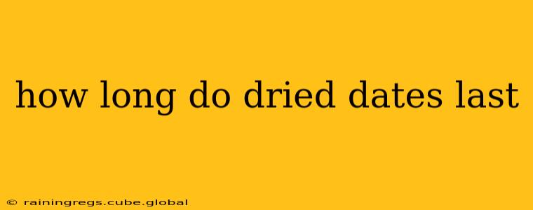 how long do dried dates last