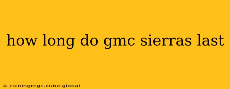how long do gmc sierras last