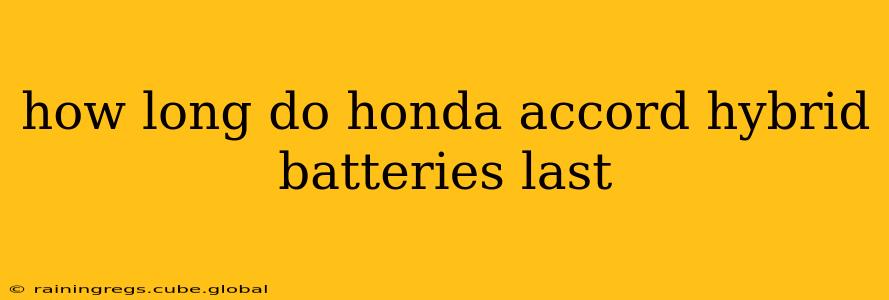how long do honda accord hybrid batteries last