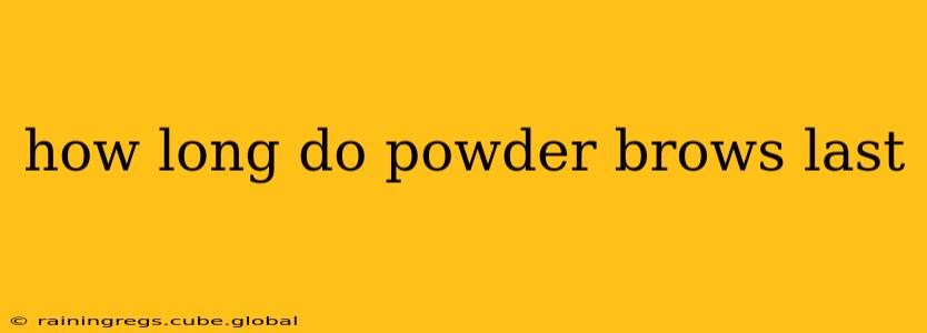 how long do powder brows last