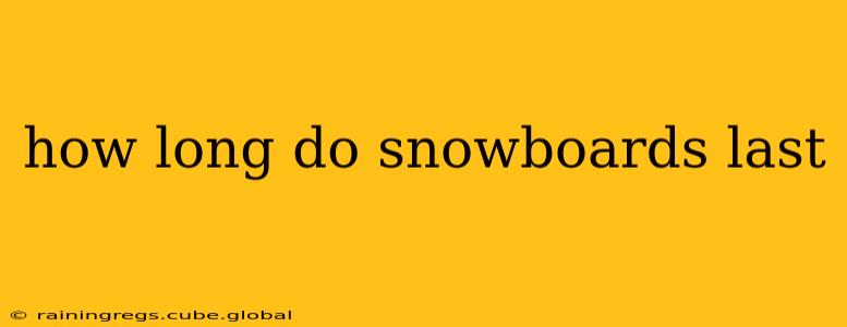 how long do snowboards last