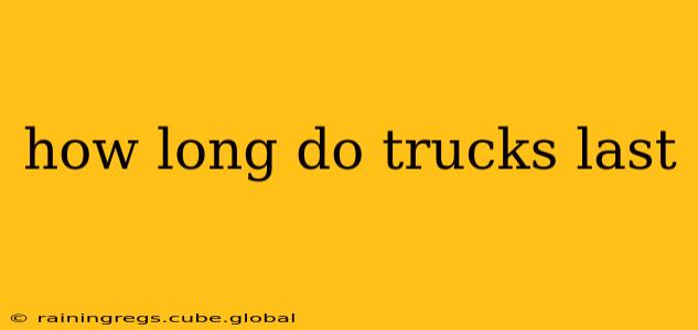 how long do trucks last