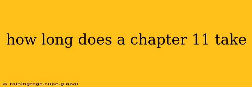 how long does a chapter 11 take