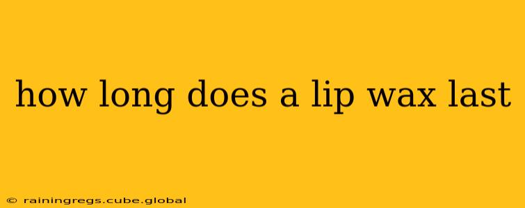 how long does a lip wax last