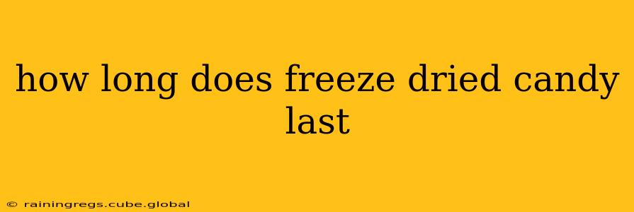 how long does freeze dried candy last