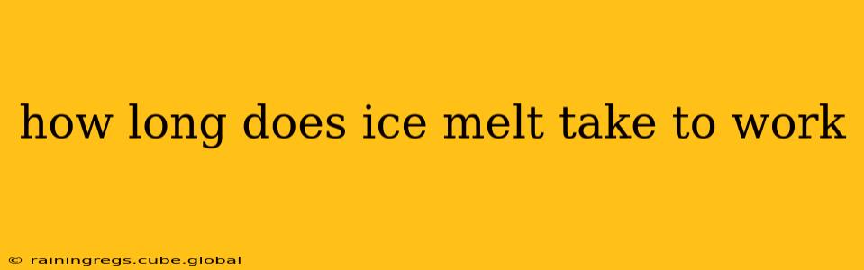 how long does ice melt take to work