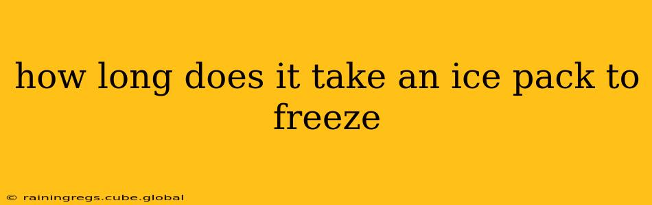 how long does it take an ice pack to freeze
