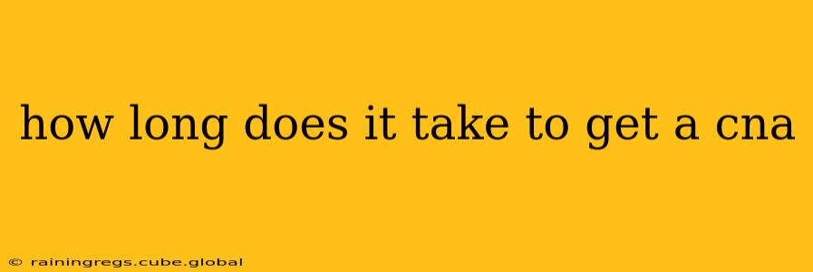 how long does it take to get a cna