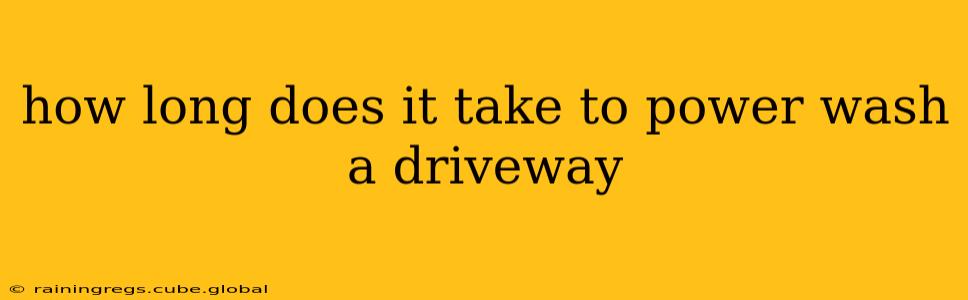 how long does it take to power wash a driveway