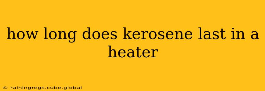 how long does kerosene last in a heater