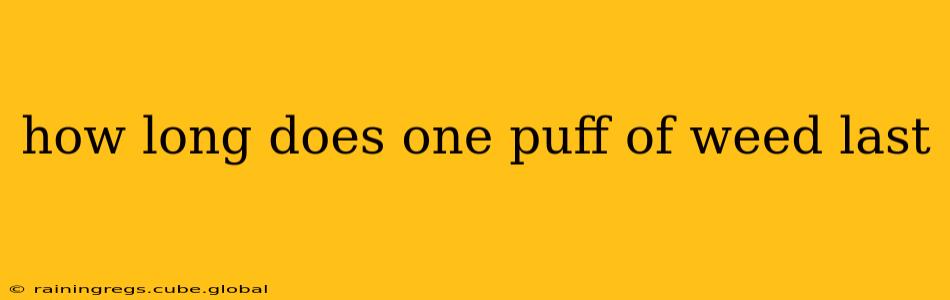 how long does one puff of weed last