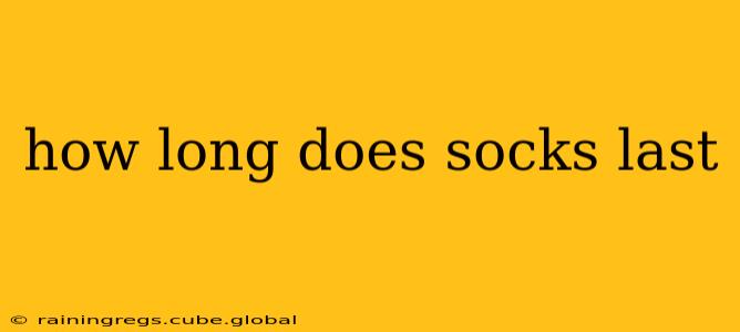 how long does socks last