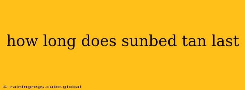 how long does sunbed tan last