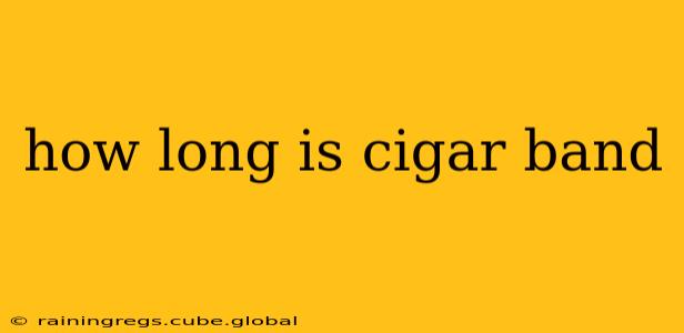 how long is cigar band