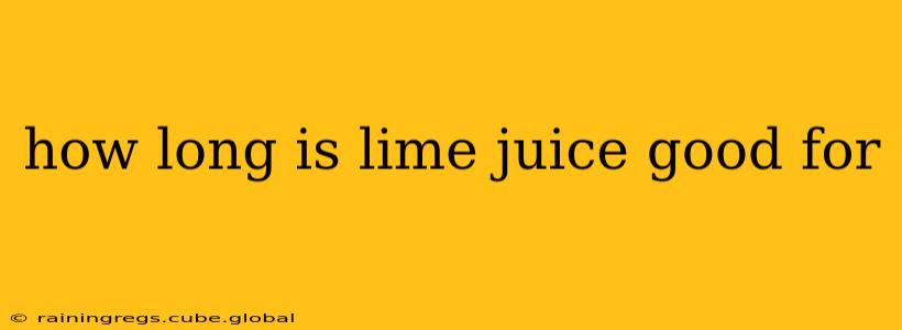 how long is lime juice good for