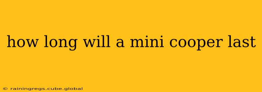 how long will a mini cooper last