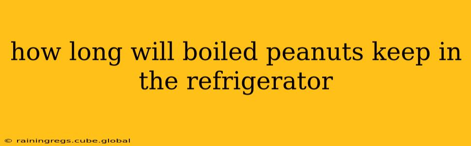 how long will boiled peanuts keep in the refrigerator