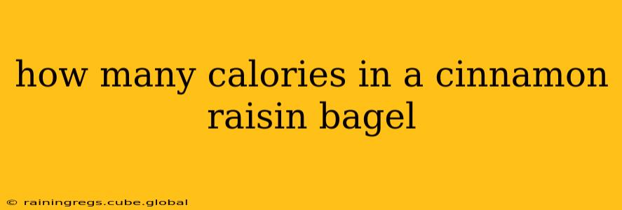 how many calories in a cinnamon raisin bagel
