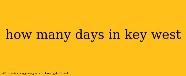 how many days in key west