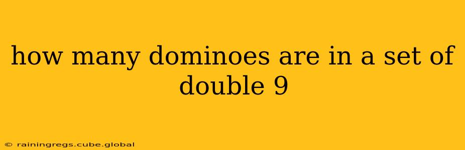 how many dominoes are in a set of double 9