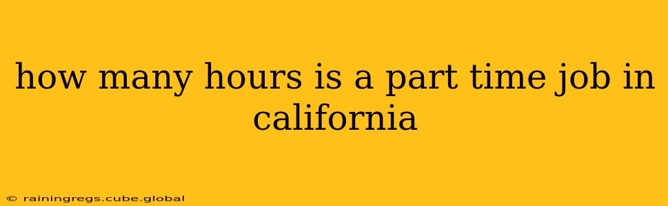 how many hours is a part time job in california