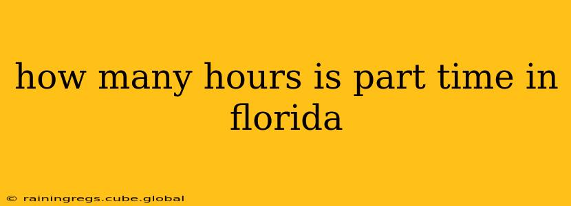 how many hours is part time in florida