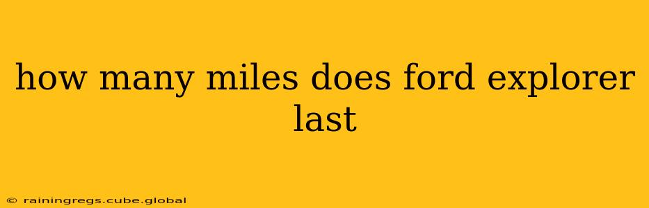 how many miles does ford explorer last