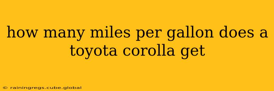 how many miles per gallon does a toyota corolla get