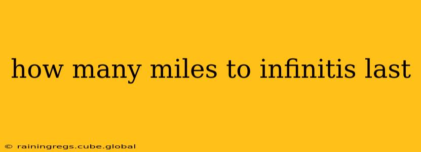how many miles to infinitis last