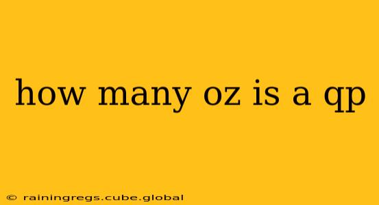 how many oz is a qp