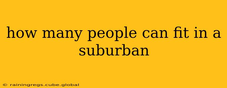 how many people can fit in a suburban