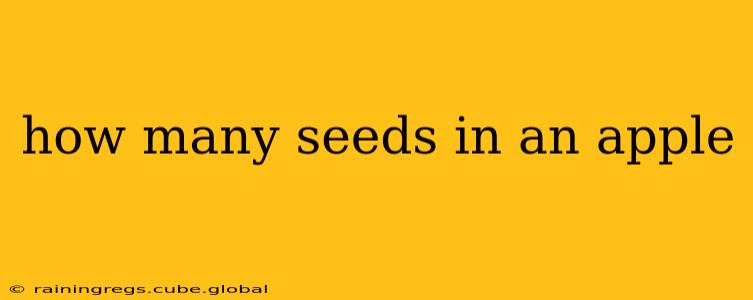 how many seeds in an apple