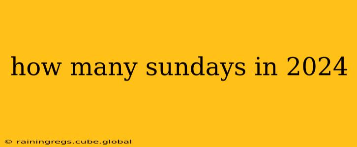 how many sundays in 2024