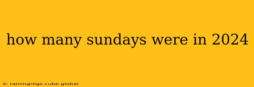 how many sundays were in 2024