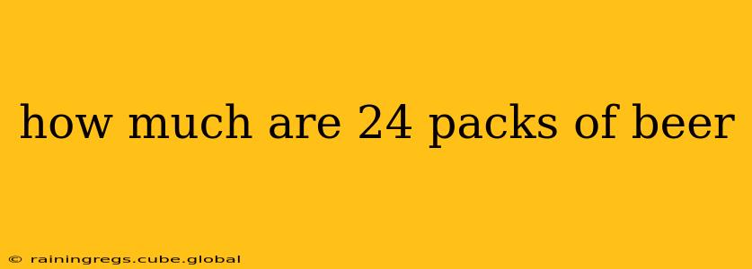 how much are 24 packs of beer