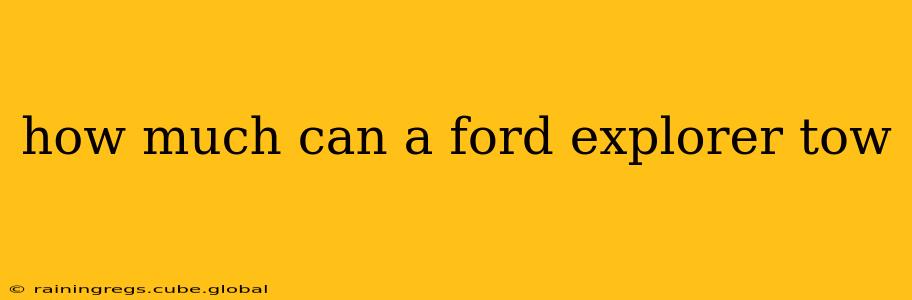 how much can a ford explorer tow