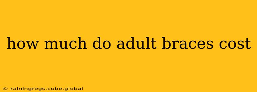 how much do adult braces cost