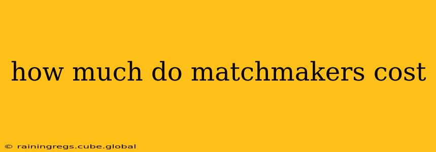 how much do matchmakers cost