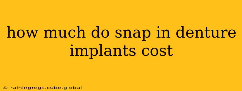 how much do snap in denture implants cost