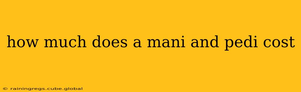 how much does a mani and pedi cost