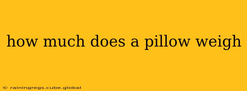 how much does a pillow weigh