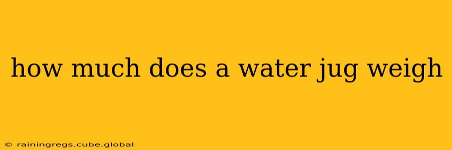 how much does a water jug weigh