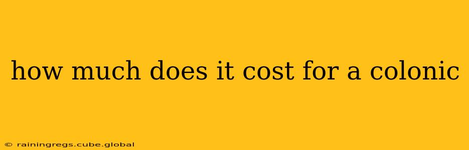 how much does it cost for a colonic