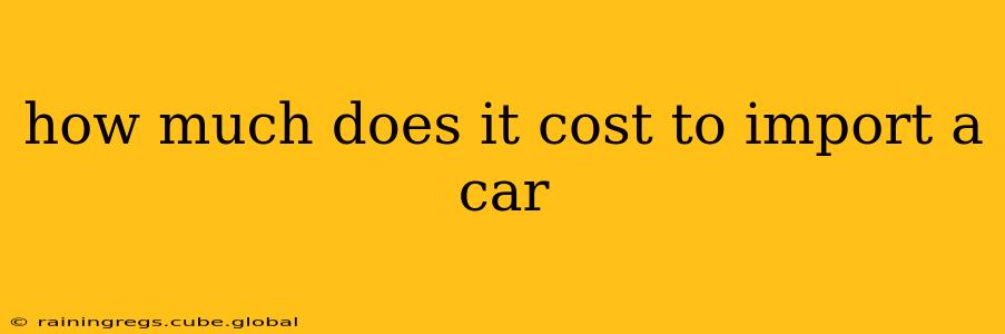 how much does it cost to import a car