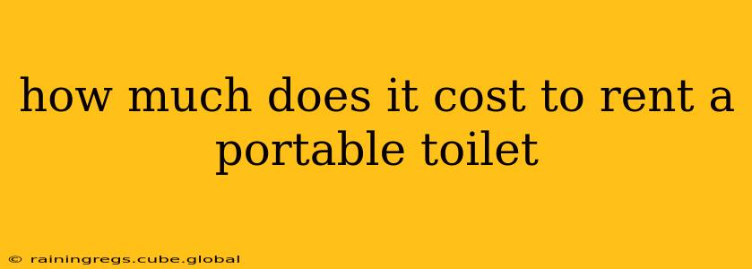 how much does it cost to rent a portable toilet