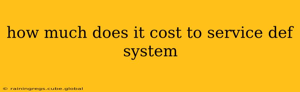 how much does it cost to service def system