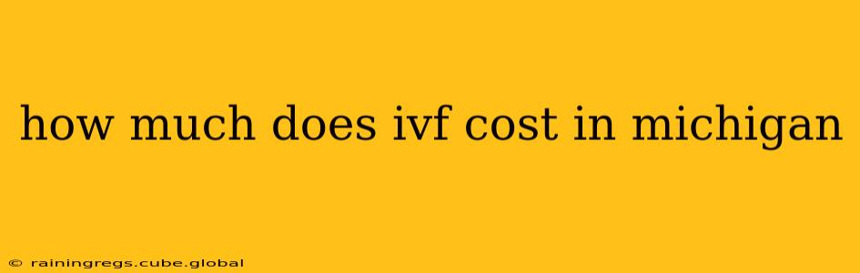 how much does ivf cost in michigan