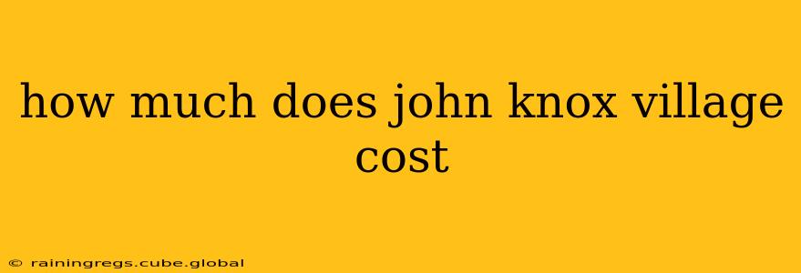 how much does john knox village cost
