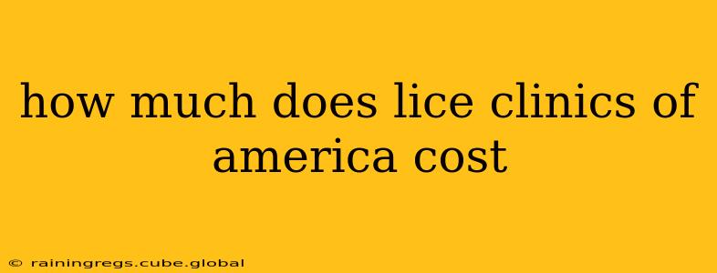 how much does lice clinics of america cost