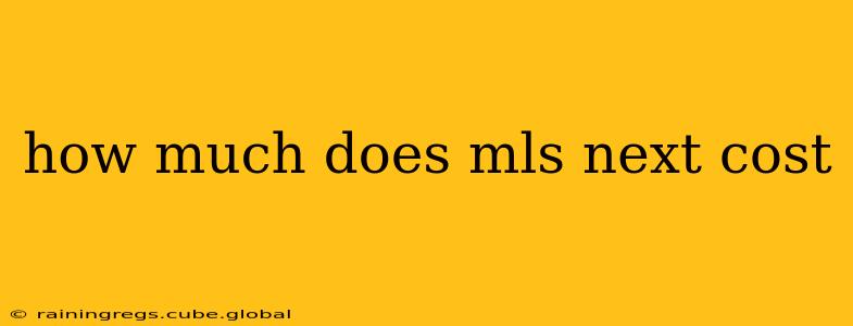 how much does mls next cost